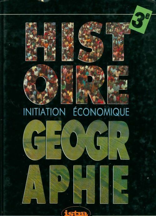 Histoire-géographie 3e. Initiation économique - Jacques Grell - Livre