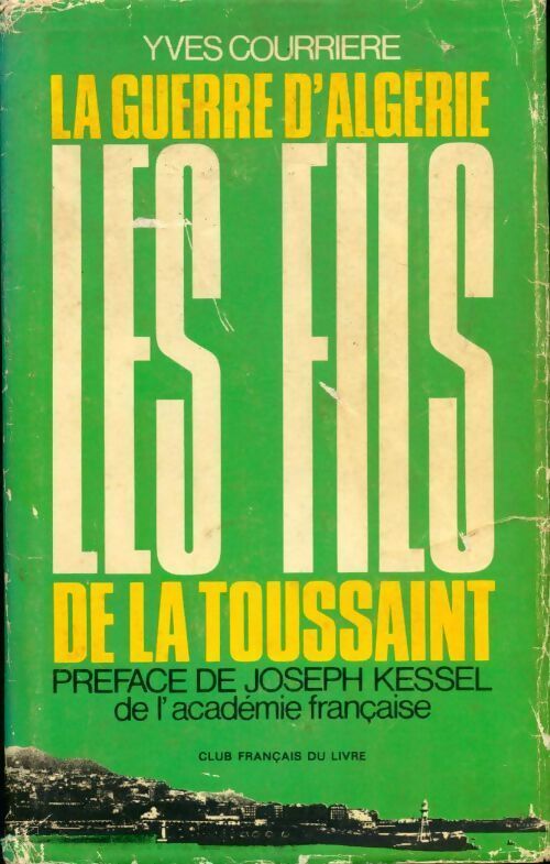 La guerre d'Algérie Tome I : Les fils de la Toussaint - Yves Courrière - Livre