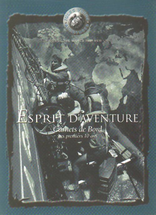 Esprit d'aventure. Carnets de bord les premiers 10 ans - Jean-Christophe Jeauffre - Livre