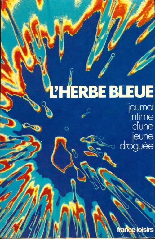 L'herbe bleue - Journal intime d'une jeune droguée - Anonyme - Livre