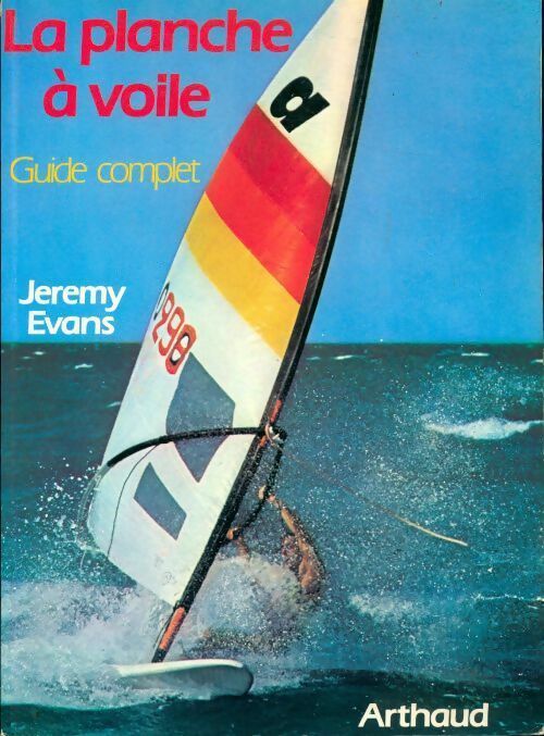 La planche à voile. Guide complet - Jeremy Evans - Livre