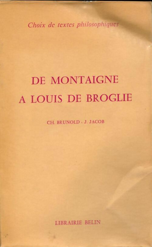 De Montaigne à Louis de Broglie - Ch. Brunold - Livre