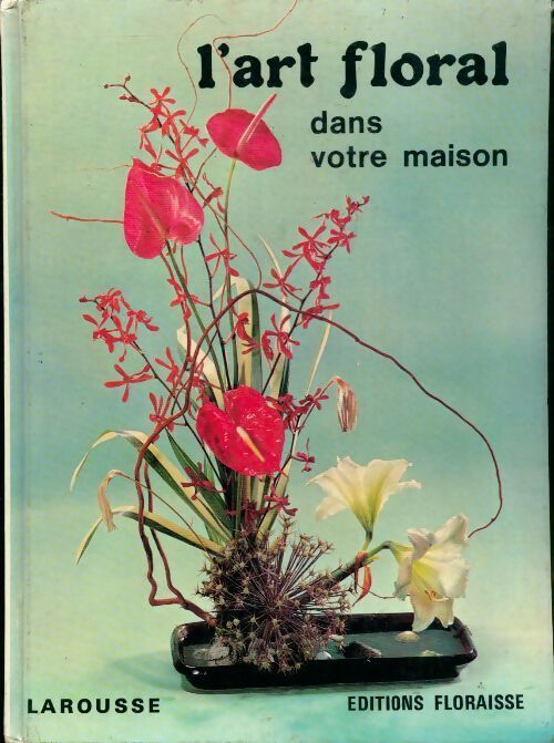 L'art floral dans votre maison - Collectif - Livre