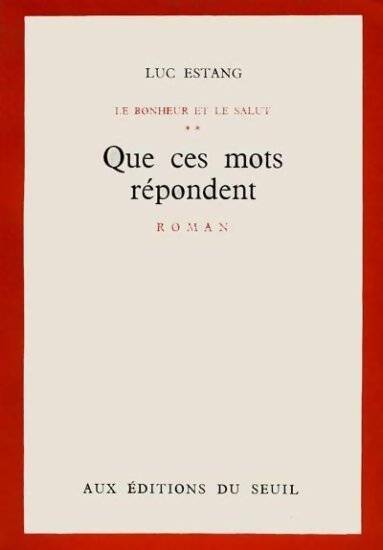 Le bonheur et le salut Tome II : Que ces mots répondent - Luc Estang - Livre