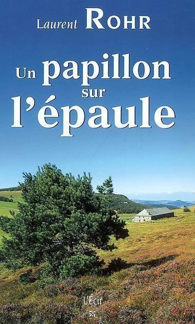 Un papillon sur l'épaule - Laurent Rohr - Livre