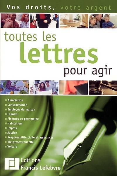 Toutes les lettres pour agir - Francis Lefèbvre - Livre