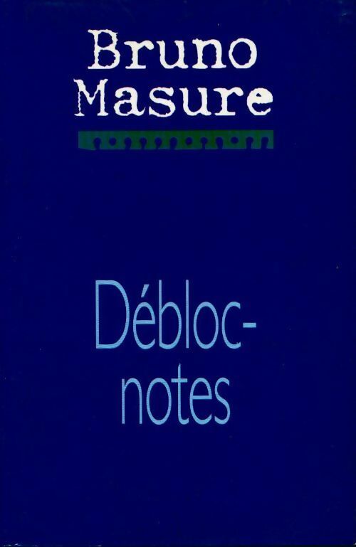 Débloc-notes - Bruno Masure - Livre