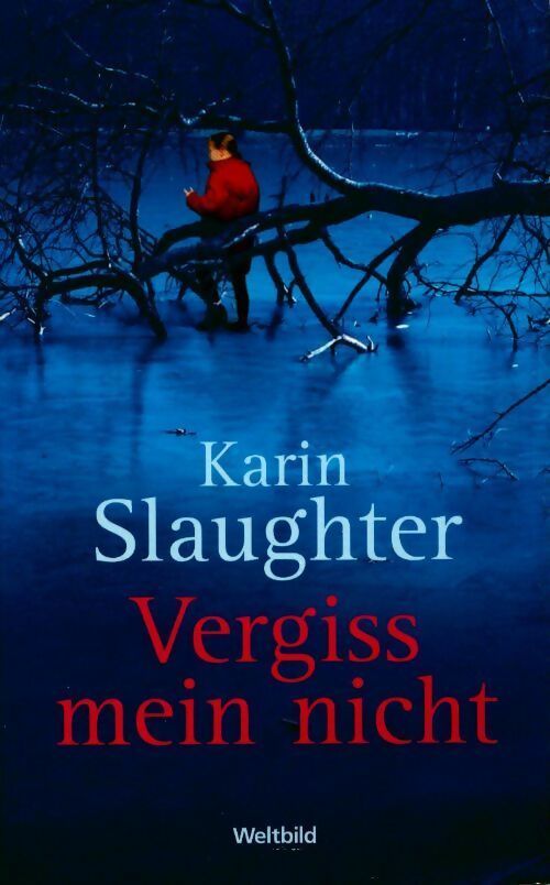 Vergiss mein nicht - Karin Slaughter - Livre
