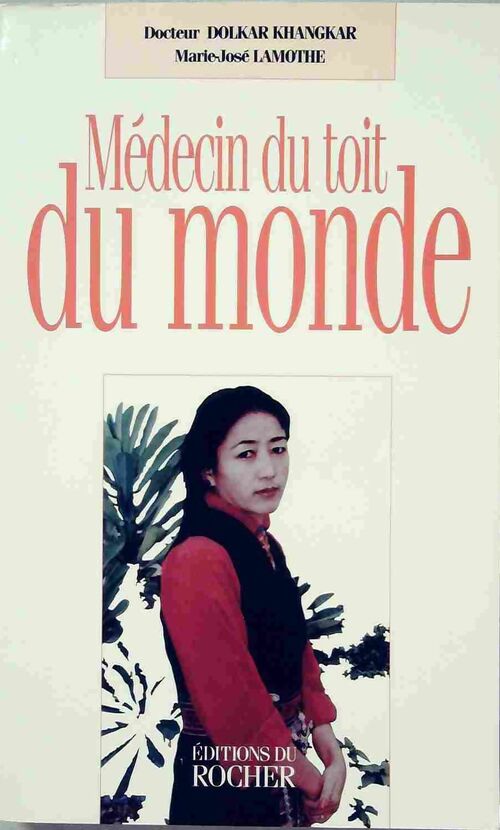 Médecin du toit du monde - Dolkar Khangkar - Livre