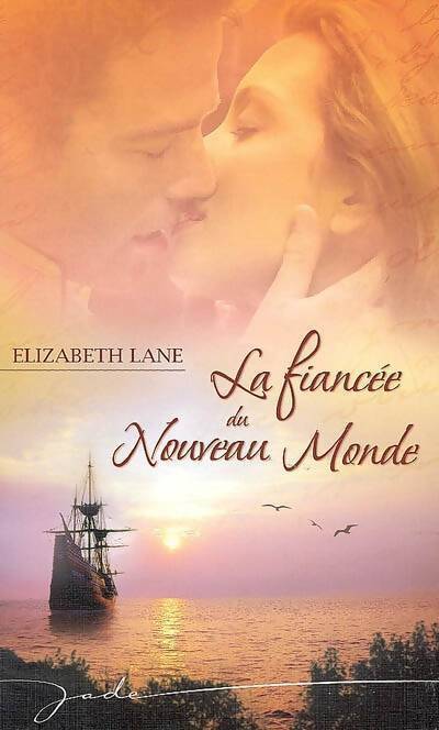 La fiancée du nouveau monde - Elizabeth Lane - Livre