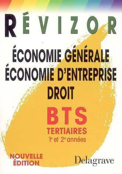 Economie générale économie d'entreprise droit BTS tertiaires 1e et 2e années - Bernard Epailly - Livre