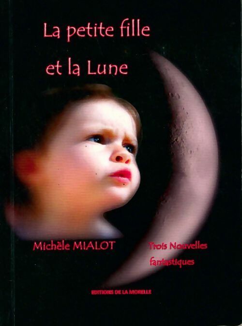 La petite fille et la lune - Michèle Mialot - Livre