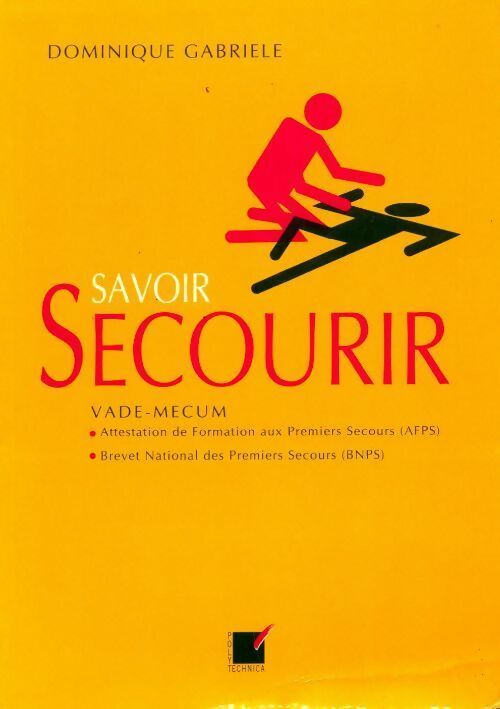 Savoir secourir - Dominique Gabriele - Livre