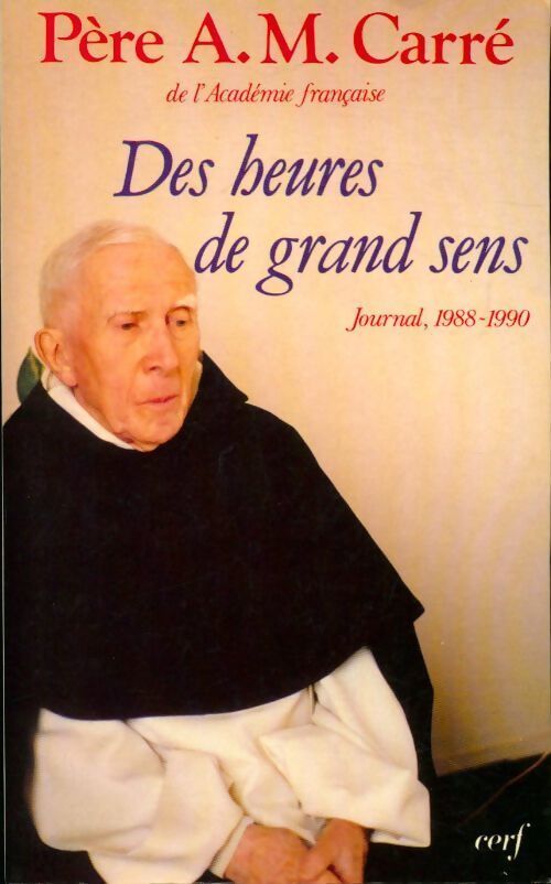 Des heures de grand sens - Ambroise-Marie Carré - Livre