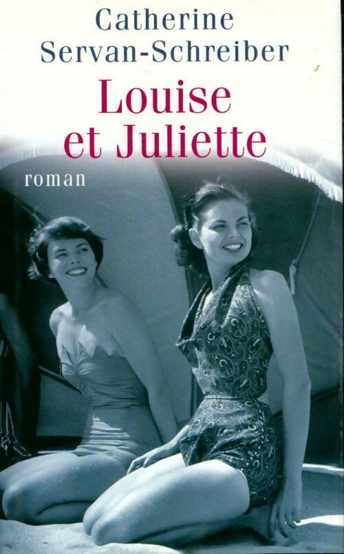 Louise et Juliette - Catherine Servan-Schreiber - Livre