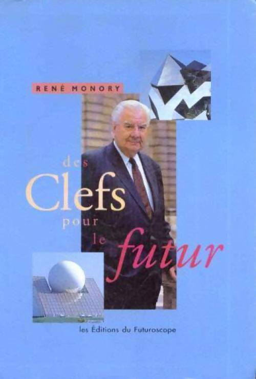 Des clefs pour le futur - René Monory - Livre