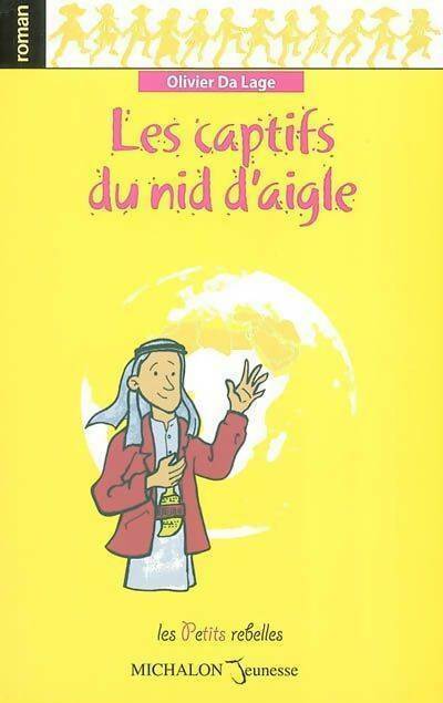 Les captifs du nid d'aigle - Olivier Da Lage - Livre