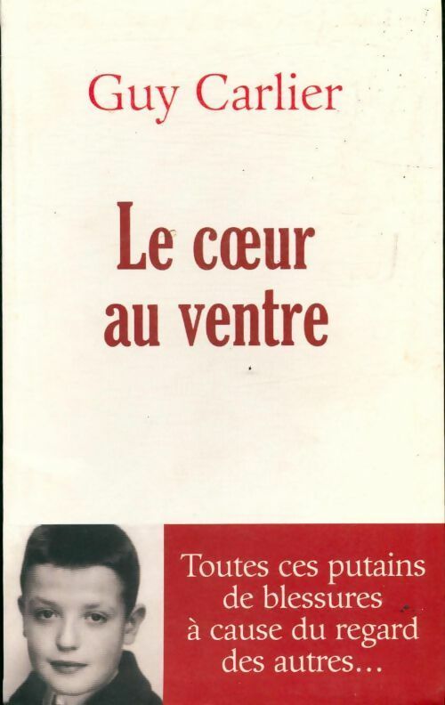 Le coeur au ventre - Guy Carlier - Livre