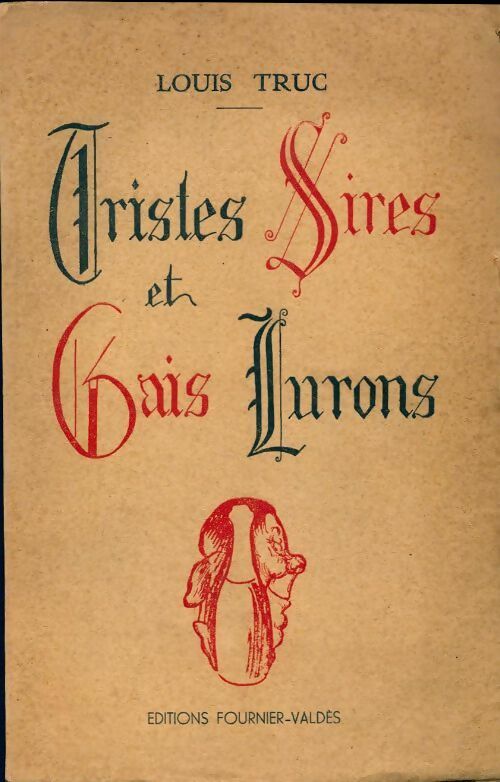 Tristes sires & gais lurons - Louis Truc - Livre
