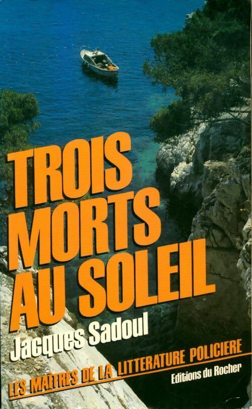 Trois morts au soleil - Jacques Sadoul - Livre