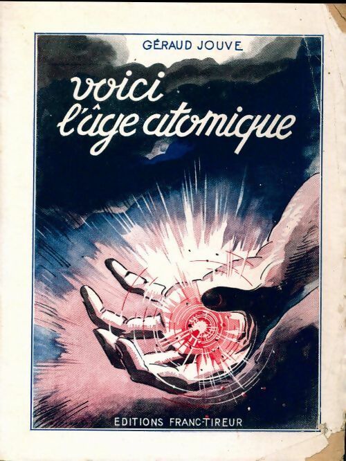 Voici l'âge atomique - Géraud Jouve - Livre