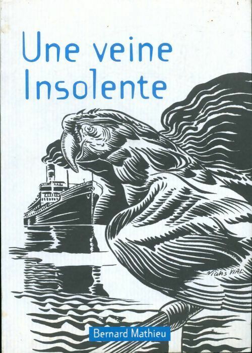 Une veine insolente - Bernard Mathieu - Livre
