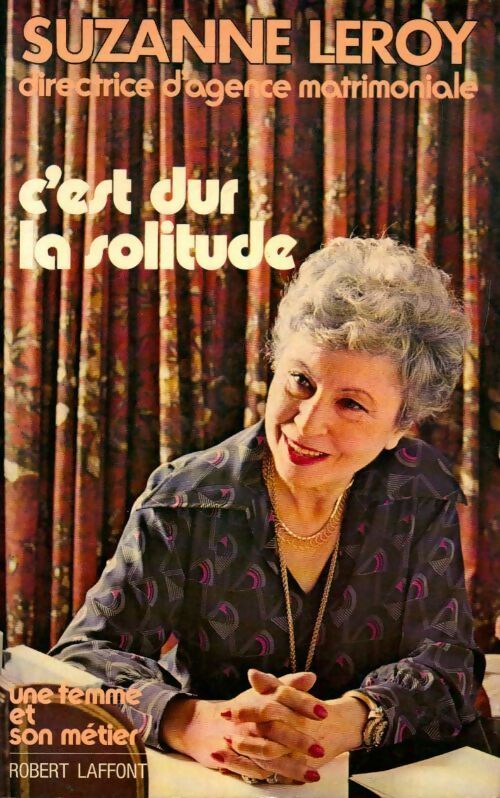 C'est dur la solitude - Suzanne Leroy - Livre