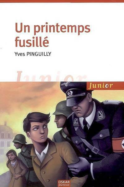 Un printemps fusillé - Yves Pinguilly - Livre