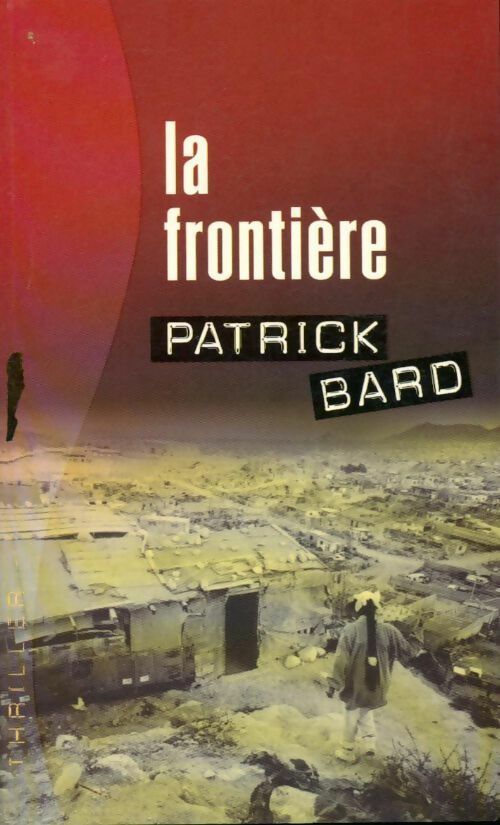 La frontière - Patrick Bard - Livre