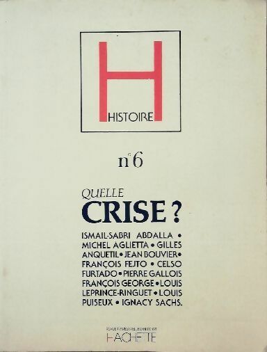 Histoire n°6 : Quelle crise? - Collectif - Livre