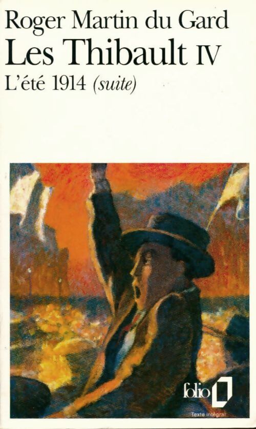 Les Thibault Tome IV : L'été 14 (suite) - Roger Martin du Gard - Livre