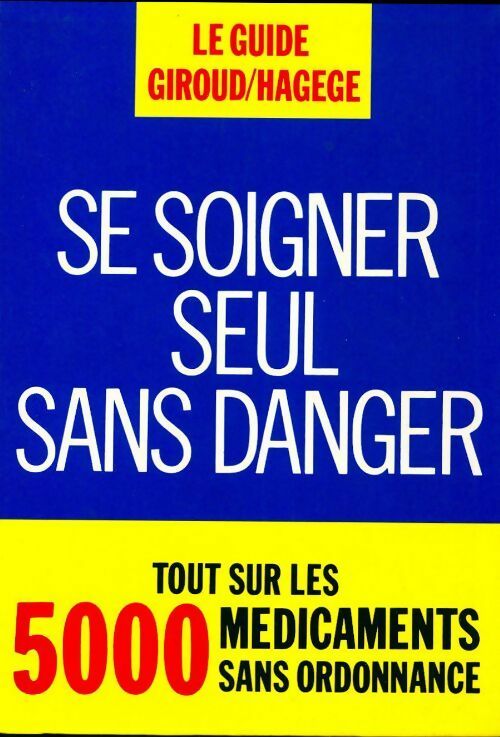 Se soigner seul sans danger - Jean-Paul Giroud - Livre