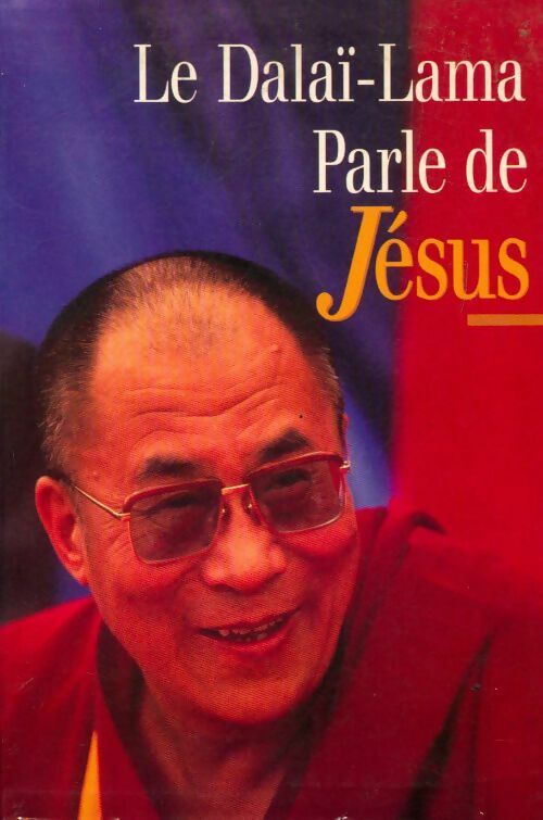 Le Dalaï Lama parle de Jésus - Collectif - Livre