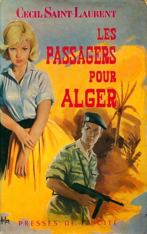Les passagers pour Alger - Cécil Saint-Laurent - Livre