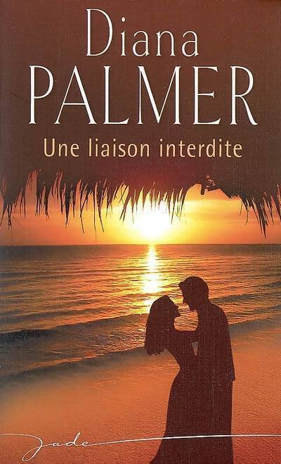 Une liaison interdite - Diana Palmer - Livre