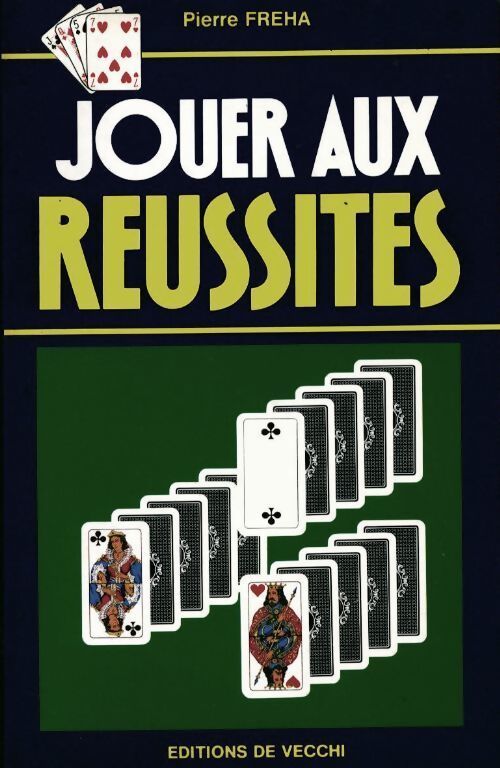 Jouer aux réussites - Pierre Freha - Livre