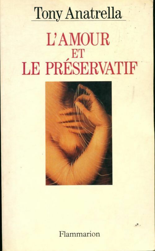 L'amour et le préservatif - Tony Anatrella - Livre