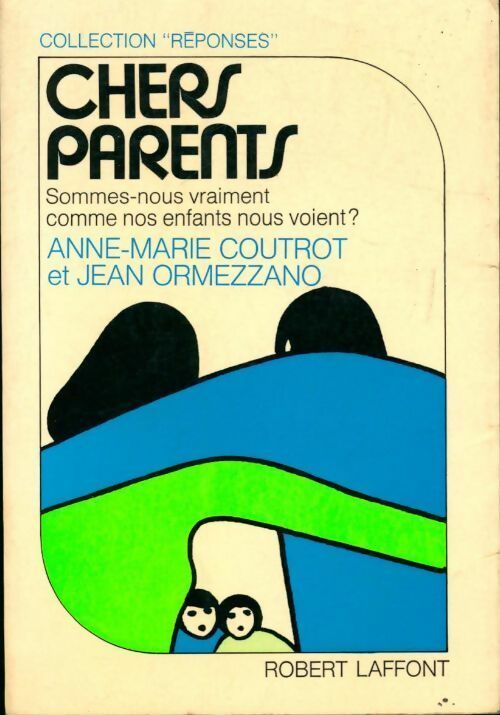 Chers parents - Jean Ormezzano, Anne-Marie Coutrot - Livre