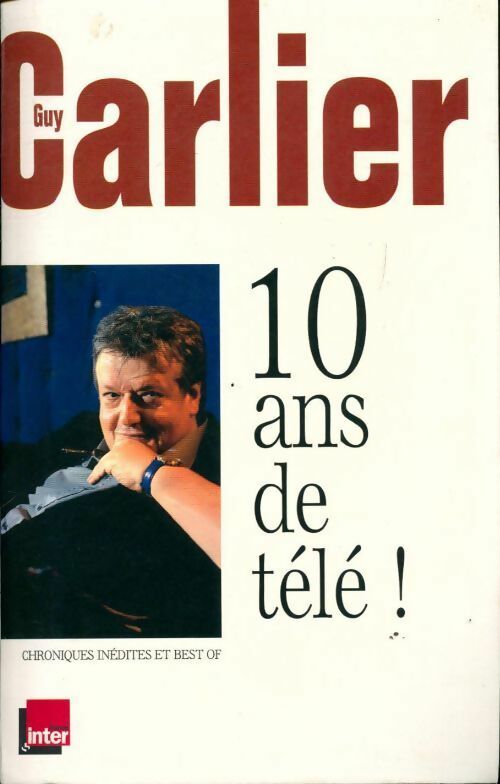 10 Ans de télé ! - Guy Carlier - Livre