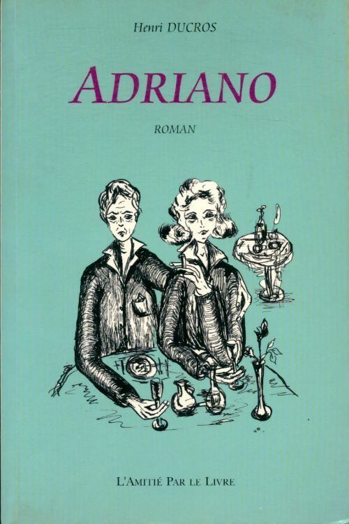 Adriano - Henri Ducros - Livre