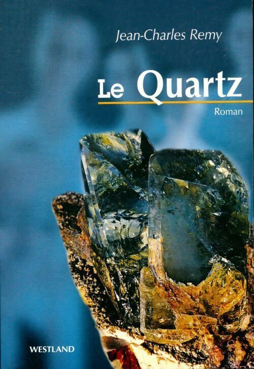 Le quartz - Jean Charles Remy - Livre