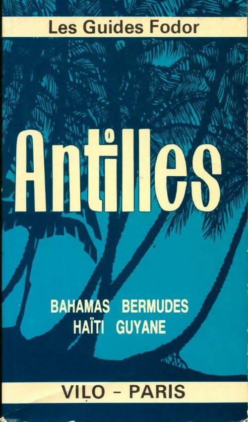 Antilles / Bahamas / Bermudes / Haïti / Guyane - Collectif - Livre