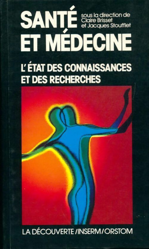Santé et médecine. L'état des connaissances et des recherches - Claire Brisset, Jacques Stoufflet - Livre