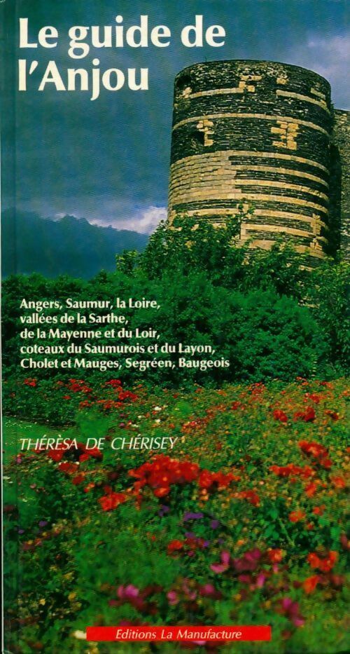 Le guide de l'Anjou - Thérésa De Chérisey - Livre