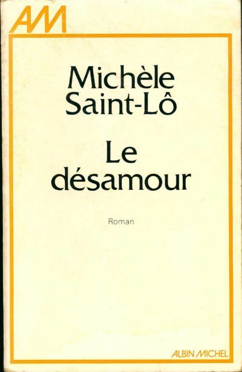 Le désamour - Michèle Saint-Lô - Livre