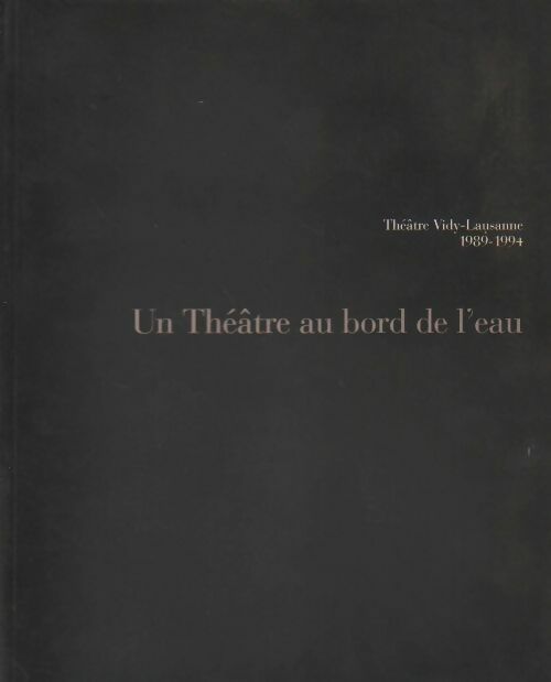 Un théatre au bord de l'eau - René Zahnd - Livre