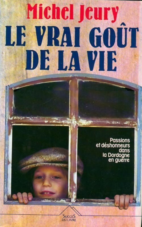 Le vrai goût de la vie Tome I - Michel Jeury - Livre