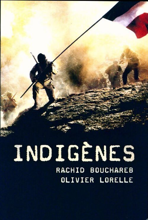 Indigènes - Rachid Bouchareb - Livre