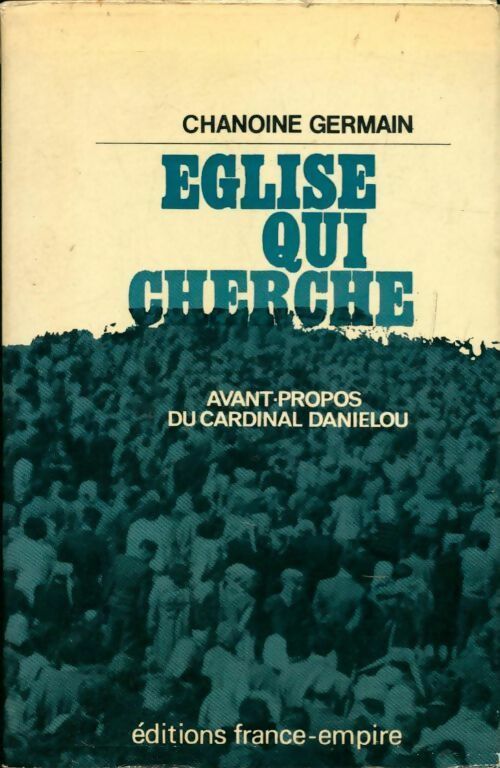 Eglise qui cherche - Chanoine Germain - Livre