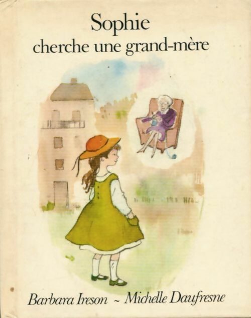 Sophie cherche une grand-mère - Barbara Ireson - Livre